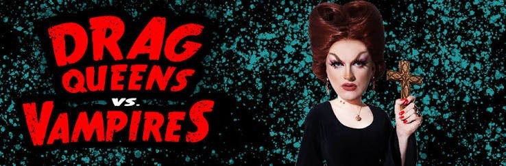 Drag Queens V Vampires
